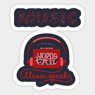 Words fails - music speaks Sticker